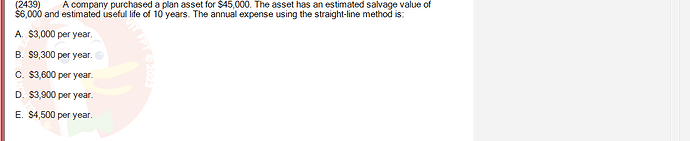 ACC101_SU24_FE_647733_1 - (Choose 1 answer)   (2439) A company purchased a plan asset for $45,000. The asset has an