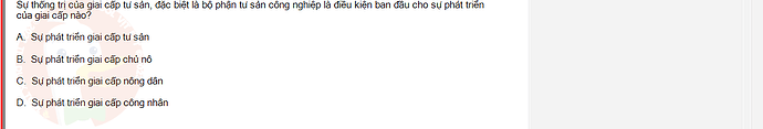 MLN131_SU24_1_887454_1 - (Choose 1 answer)   Sự thống trị của giai cấp tư sản, đặc biệt là bộ