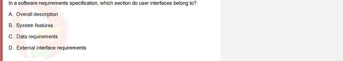 SWR302_SU24_FE_352088_1 - (Choose 1 answer)   In a software requirements specification, which section do user