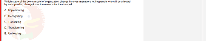 MGT103_SP24B5_FE_416980_imageIndex - (Choose 1 answer)   Which stage of the Lewin model of organization change involves managers letting