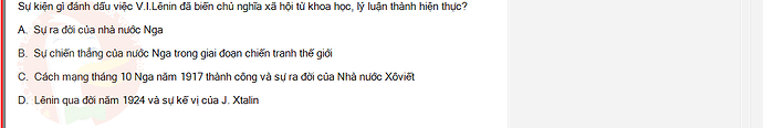 MLN131_SU24_1_887454_1 - (Choose 1 answer)   Sự kiện gì đánh dấu việc V.I.Lênin đã biến chủ nghĩa xã