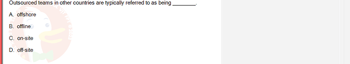SWR302_SU24_FE_352088_1 - (Choose 1 answer)   Outsourced teams in other countries