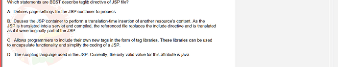 PRJ301_SP24B5_FE_433909_imageIndex - (Choose 1 answer)   Which statements are BEST describe taglib directive of JSP file? A. Defines page