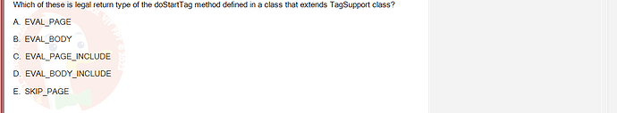 PRJ301_SP24B5_FE_433909_imageIndex - (Choose 1 answer)   Which of these is legal return type of the doStartTag