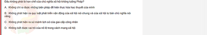 MLN131_SU24_1_887454_1 - (Choose 1 answer)   Đâu không phải là hạn chế của chủ nghĩa xã hội không