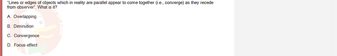 PST202_SU24_FE_515638_1 - (Choose 1 answer)   "Lines or edges of objects which in reality are parallel appear to