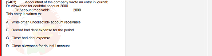 ACC101_SU24_FE_647733_1 - (Choose 1 answer)   (2403) Accountant of the company wrote an entry in journal: Dr Allowance for doubtful