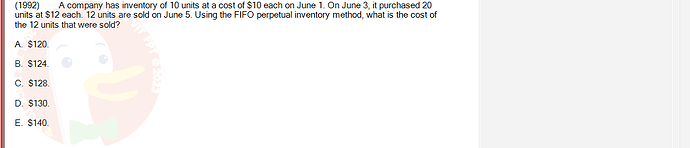 ACC101_SU24_FE_647733_1 - (Choose 1 answer)   (1992) A company has inventory of 10 units at a cost of $10