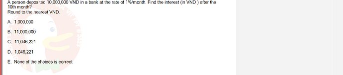 MAD101_SU24_FE_127781_1 - (Choose 1 answer)   A person deposited 10,000,000 VND in a bank at the rate of