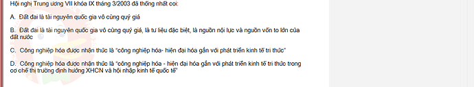 VNR202_SU24_FE_917725_1 - (Choose 1 answer)   Hội nghị Trung ương VII khóa IX tháng 3/2003 đã thống nhất