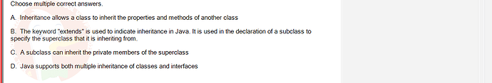 PRO192_SU24_FE2_616897_1 - (Choose 2 answers)   Choose multiple correct answers. A. Inheritance allows a class to inherit the properties