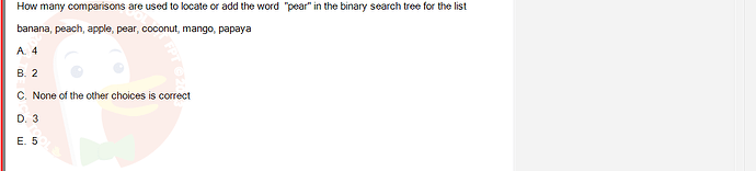 MAD101_SU24_FE_127781_1 - (Choose 1 answer)   How many comparisons are used to locate or add the word "pear"