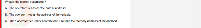 PRF192_SP24B5_FE_798937_imageIndex - (Choose 1 answer)   What is the correct statements? A. The operator * reads as 'the data