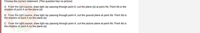 PST202_SU24_FE_515638_1 - (Choose 1 answer)   Choose the correct statement. (This question has no picture) A. From the light