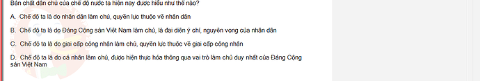 MLN131_SU24_1_887454_1 - (Choose 1 answer)   Bản chất dân chủ của chế độ nước ta hiện nay được