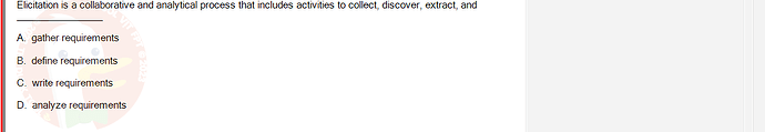 SWR302_SU24_RE_719186_1 - (Choose 1 answer)   Elicitation is a collaborative and analytical process that includes activities