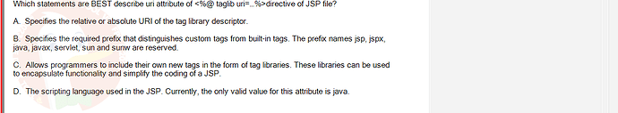 PRJ301_SP24B5_FE_433909_imageIndex - (Choose 1 answer)   Which statements are BEST describe uri attribute of <>directive