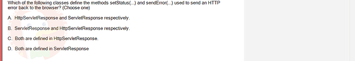 PRJ301_SP24B5_FE_433909_imageIndex - (Choose 1 answer)   Which of the following classes define the methods setStatus(...) and sendError(...) used