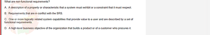 SWR302_SU24_RE_719186_1 - (Choose 1 answer)   What are non-functional requirements? A. A description of a property or characteristic that