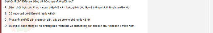 VNR202_SU24_FE_917725_1 - (Choose 1 answer)   Đại hội III (9-1960) của Đảng đã thông qua đường lối nào? A.