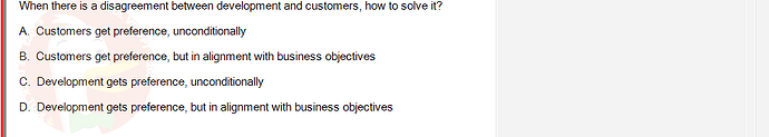 SWR302_SU24_RE_719186_1 - (Choose 1 answer)   When there is a disagreement between development and customers, how to solve