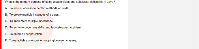 PRO192_SU24_FE2_616897_1 - (Choose 1 answer)   What is the primary purpose of using a superclass and subclass relationship