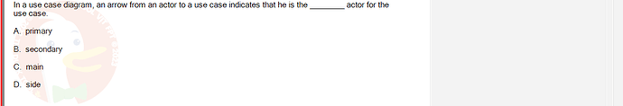 SWR302_SU24_RE_719186_1 - (Choose 1 answer)   In a use case diagram, an arrow from an actor to