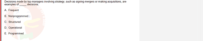 MGT103_SP24B5_FE_416980_imageIndex - (Choose 1 answer)   Decisions made by top managers involving strategy, such as