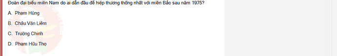 VNR202_SU24_FE_917725_1 - (Choose 1 answer)   Đoàn đại biểu miền Nam do ai dẫn đầu để hiệp thương