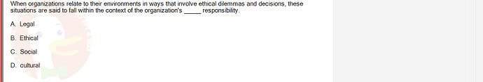 MGT103_SP24B5_FE_416980_imageIndex - (Choose 1 answer)   When organizations relate to their environments in ways that involve ethical dilemmas