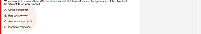 PST202_SU24_FE_515638_1 - (Choose 1 answer)   When an object is viewed from different directions and at different distance,