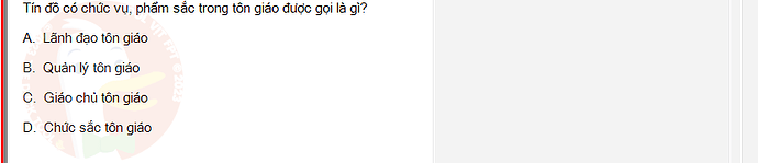 MLN131_SU24_1_887454_1 - (Choose 1 answer)   Tín đồ có chức vụ, phẩm sắc trong tôn giáo được gọi