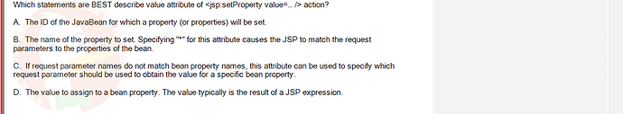 PRJ301_SP24B5_FE_433909_imageIndex - (Choose 1 answer)   Which statements are BEST describe value attribute of <jsp:setProperty value=.../> action? A. The