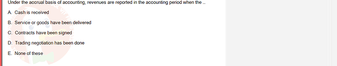 ACC101_SU24_FE_647733_1 - (Choose 1 answer)   Under the accrual basis of accounting, revenues are reported in the accounting