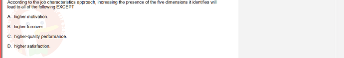 MGT103_SP24B5_FE_416980_imageIndex - (Choose 1 answer)   According to the job characteristics approach, increasing the presence of the five