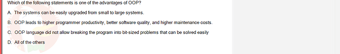 PRO192_SU24_FE2_616897_1 - (Choose 1 answer)   Which of the following statements is one of the advantages of OOP? A.