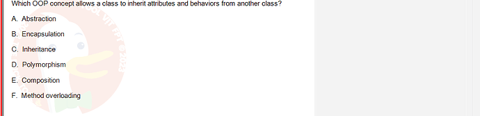 PRO192_SU24_FE2_616897_1 - (Choose 1 answer)   Which OOP concept allows a class to inherit attributes