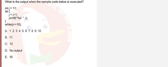 PRF192_SP24B5_FE_798937_imageIndex - (Choose 1 answer)   What is the output when the sample code below is executed? int j