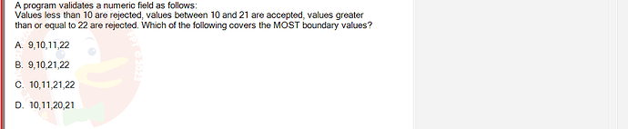 SWT301_SU24_RE_587839_1 - (Choose 1 answer)   A program validates a numeric field as follows: Values less than 10 are