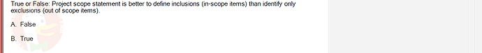 PMG201c_FA24_FE_187476_1 - (Choose 1 answer)   True or False: Project scope statement is better to