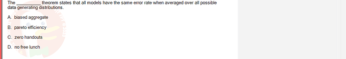 ITE302c_FA24_FE_768765_1 - (Choose 1 answer)   The theorem states that all models have the same error rate when