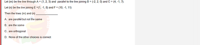 MAE101_FA24_FE_995479_1 - (Choose 1 answer)   Let (m) be the line through A = (1, 2, 3) and