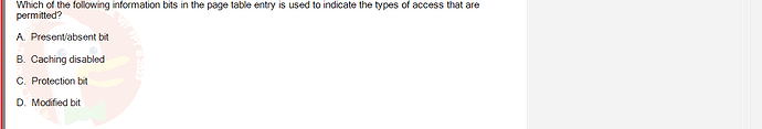 OSG202_SU24_RE_856410_1 - (Choose 1 answer)   Which of the following information bits in the page table entry is