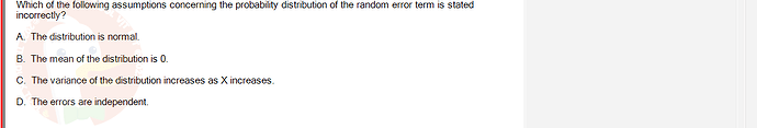 MAS202_FA24_RE_113118_1 - (Choose 1 answer)   Which of the following assumptions concerning the probability distribution of the random