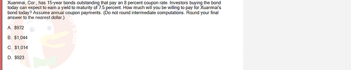 FIN202_SU24_FE_339519_1 - (Choose 1 answer)   Xuanmai, Cor., has 15-year bonds outstanding that pay an 8 percent coupon