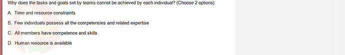 SSG104_FA24_RE_306371_1 - (Choose 2 answers)   Why does the tasks and goals set by teams cannot be achieved