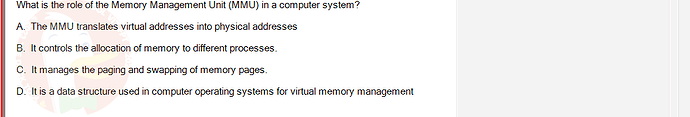 OSG202_FA24_FE_307014_1 - (Choose 1 answer)   What is the role of the Memory Management Unit (MMU) in a