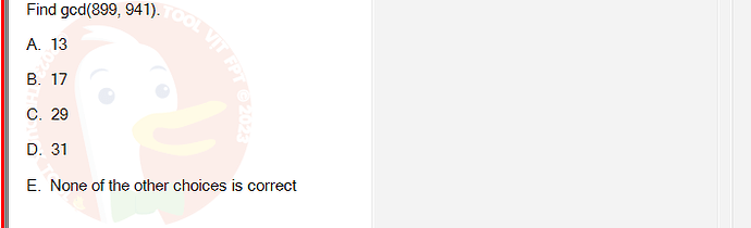 MAD101_FA24_RE_330075_1 - (Choose 1 answer)   Find gcd(899, 941). A. 13 B. 17 C.
