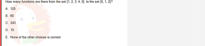 MAD101_SU24_RE_888281_1 - (Choose 1 answer)   How many functions are there from the set {1, 2, 3, 4,