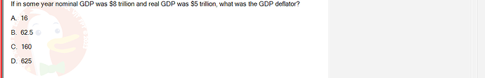 ECO121_FA24_FE_429504_1 - (Choose 1 answer)   If in some year nominal GDP was $8 trillion and